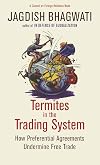 Termites in the Trading System: How Preferential Agreements Undermine Free Trade (Council of Foreign Relations)