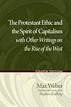 The Protestant Ethic and the Spirit of Capitalism with Other Writings on the Rise of the West