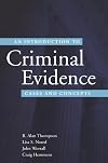 An Introduction to Criminal Evidence: Cases and Concepts