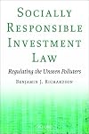 Socially Responsible Investment Law: Regulating the Unseen Polluters