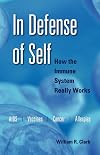 In Defense of Self: How the Immune System Really Works