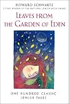 Leaves from the Garden of Eden: One Hundred Classic Jewish Tales