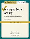 Managing Social Anxiety: A Cognitive-Behavioral Therapy Approach. Workbook