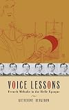 Voice Lessons: French Mélodie in the Belle Epoque