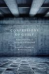 Confessions of Guilt: From Torture to Miranda and Beyond