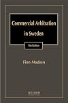 Commercial arbitration in Sweden : a commentary on the Arbitration Act (1999:116) and the rules of the Arbitration Institute of the Stockholm Chamber of Commerce