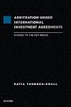 Arbitration Under International Investment Agreements: A Guide to the Key Issues