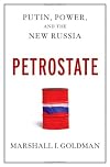 Petrostate: Putin, Power, and the New Russia
