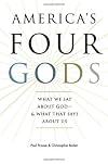 America's Four Gods: What We Say about God--and What That Says about Us