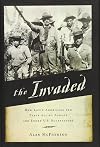 The Invaded: How Latin Americans and Their Allies Fought and Ended U.S. Occupations