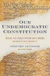 Our Undemocratic Constitution