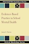 Evidence Based Practice in School Mental Health