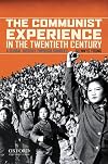 The Communist Experience in the Twentieth Century: A Global History through Sources