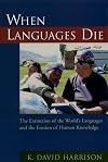 When Languages Die: The Extinction of the World's Languages and the Erosion of Human Knowledge