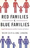 Red Families v. Blue Families: Legal Polarization and the Creation of Culture