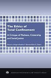 The Ethics of Total Confinement: A Critique of Madness, Citizenship, and Social Justice