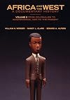 Africa and the West: A Documentary History: Volume 2: From Colonialism to Independence, 1875 to the Present