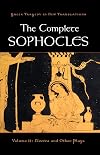 The Complete Sophocles: Volume II: Electra and Other Plays (Greek Tragedy in New Translations)