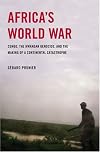 Africa's World War: Congo, the Rwandan Genocide, and the Making of a Continental Catastrophe