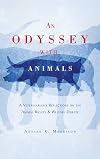 An Odyssey with Animals: A Veterinarian's Reflections on the Animal Rights & Welfare Debate