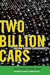 Two Billion Cars: Driving Toward Sustainability