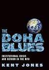 The Doha Blues: Institutional Crisis and Reform in the WTO