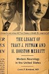 The Legacy of Tracy J. Putnam and H. Houston Merritt: Modern Neurology in the United States