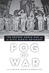 Fog of War: The Second World War and the Civil Rights Movement