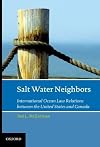 Salt Water Neighbors International Ocean Law Relations Between the United States and Canada