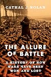 The Allure of Battle: A History of How Wars Have Been Won and Lost