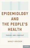Epidemiology and the People's Health: Theory and Context
