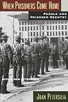 When Prisoners Come Home: Parole and Prisoner Reentry