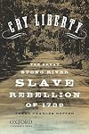 Cry Liberty: The Great Stono River Slave Rebellion of 1739