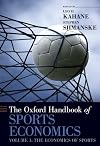 The Oxford Handbook of Sports Economics: The Economics of Sports Volume 1 (Oxford Handbooks)