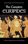The Complete Euripides: Volume I: Trojan Women and Other Plays (Greek Tragedy in New Translations)