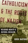 Catholicism and the Roots of Nazism: Religious Identity and National Socialism