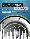 Recording on a Budget: How to Make Great Audio Recordings Without Breaking the Bank