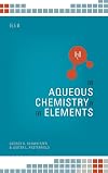 The aqueous chemistry of the elements