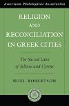 Religion and Reconciliation in Greek Cities: The Sacred Laws of Selinus and Cyrene