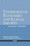 Underground Economies and Illegal Imports: Legal and Business Strategies to Address Illegitimate Commerce