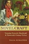 Novel Craft: Victorian Domestic Handicraft and Nineteenth-Century Fiction