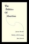 The Politics of Abortion