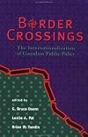 Border Crossings: The Internationalization of Canadian Public Policy