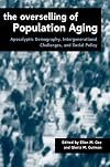 The Overselling of Population Ageing: Apocalyptic Demography, Intergenerational Challenges, and Social Policy (Studies o