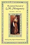 The Selected Journals of L. M. Montgomery: Vol. 1, 1889-1910