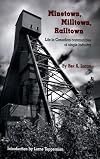 Minetown, Milltown, Railtown: Life in Canadian Communities of Single Industry
