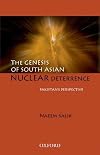 The Genesis of South Asian Nuclear Deterrence: Pakistan's Perspective