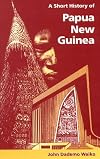 A short history of Papua New Guinea