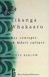 Tikanga Whakaaro: Key Concepts in Māori Culture