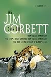The Jim Corbett Omnibus: "Man-eaters of Kumaon", "Man-eating Leopard of Rudraprayag" and "Temple Tiger and More Man-eaters of Kumaon"